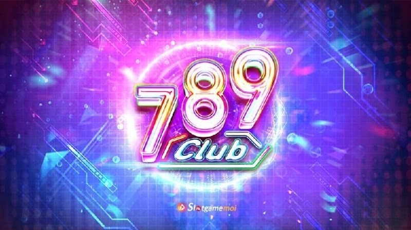 789Club – Ngôi sao đang lên với số lượng thành viên khủng