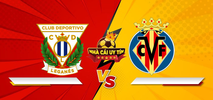 Leganes vs Villarreal – Soi kèo bóng đá 00h30 23/12/2024: Cơ hội trở lại