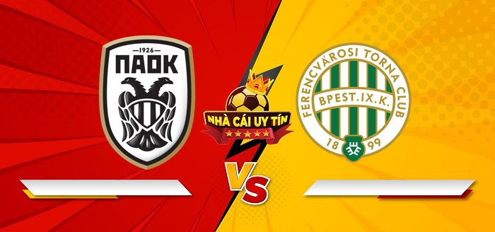 PAOK vs Ferencvarosi – Soi kèo bóng đá 00h45 13/12/2024: Lợi thế sân nhà