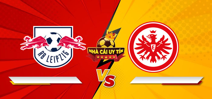 RB Leipzig vs Eintracht Frankfurt – Soi kèo bóng đá 01h30 16/12/2024: Đại chiến căng thẳng