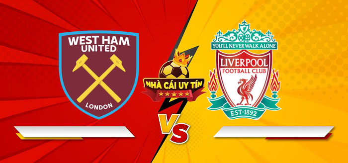 West Ham United vs Liverpool – Soi kèo bóng đá 00h15 30/12/2024: Duy trì mạch thăng hoa