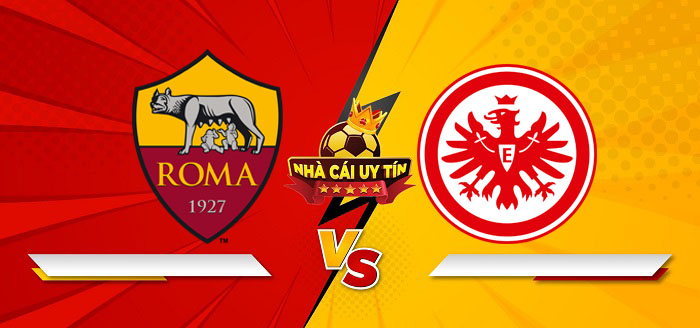 AS Roma vs Eintracht Frankfurt – Soi kèo bóng đá 03h00 31/01/2025: Không dễ khuất phục