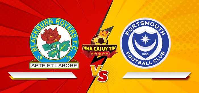 Blackburn Rovers vs Portsmouth – Soi kèo bóng đá 02h45 16/01/2025: Không dễ vượt lên
