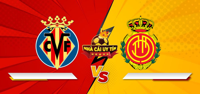 Villarreal vs Mallorca – Soi kèo bóng đá 03h00 21/01/2025: Chủ nhà trở lại