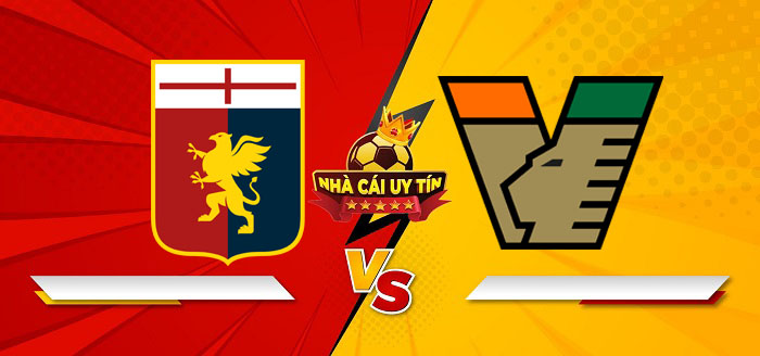 Genoa vs Venezia – Soi kèo bóng đá 02h45 18/02/2025: Nối dài mạch thắng sân nhà