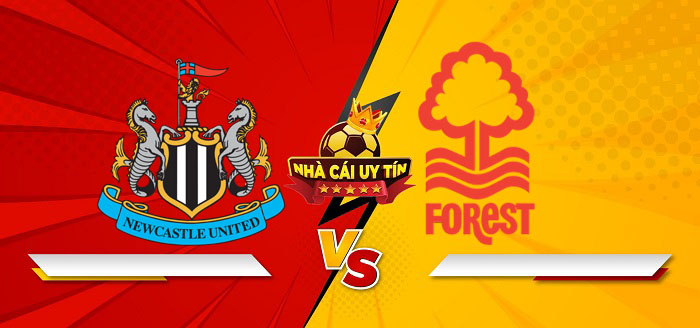 Newcastle United vs Nottingham Forest – Soi kèo bóng đá 21h00 23/02/2025: Chuyến đi thử thách