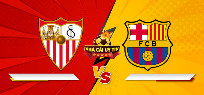 Sevilla vs Barcelona – Soi kèo bóng đá 03h00 10/02/2025: Không quá dễ dàng